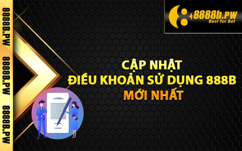 Cập nhật điều khoản sử dụng 888B mới nhất